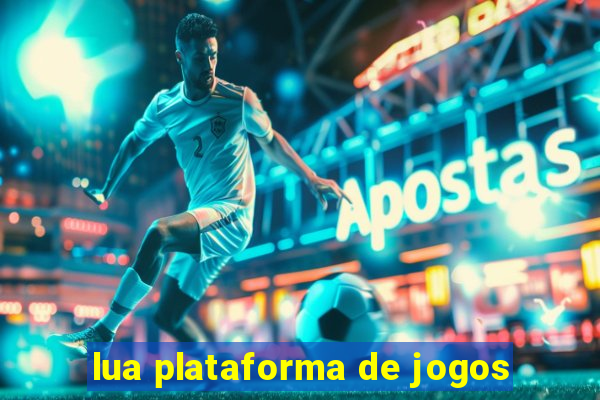 lua plataforma de jogos